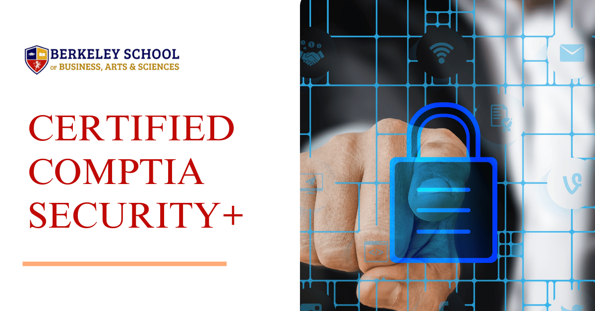 BERKELEY SCHOOL OF BUSINESS, ARTS & SCIENCES - CompTIA Security+ ...